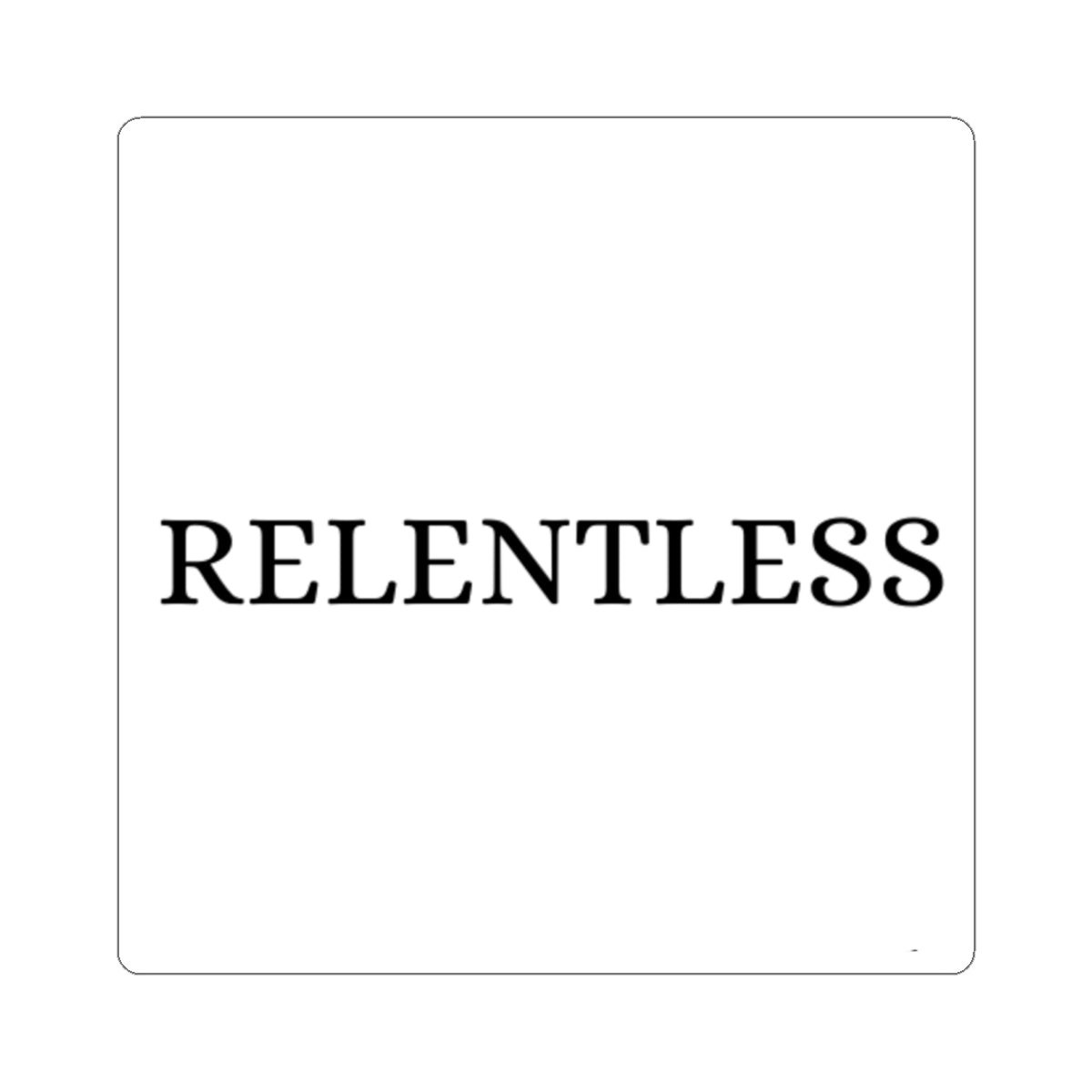 RELENTLES SQUARE STICKER